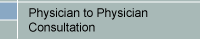 Physician to Physician Consultation