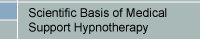 Scientific Basis of Mediacal Support Hypnotherapy